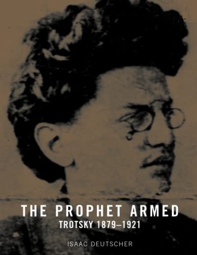 The Prophet Armed: Trotsky 1879–1921